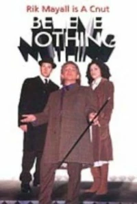 Постер фильма: Believe Nothing