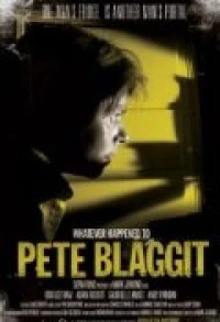 Постер фильма: Whatever Happened to Pete Blaggit?