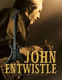 Постер фильма: An Ox's Tale: The John Entwistle Story