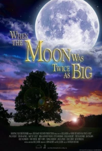 Постер фильма: When the Moon Was Twice as Big