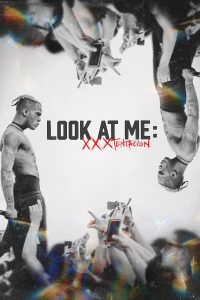Постер фильма: Посмотри на меня: XXXTentacion