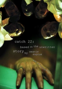 Постер фильма: Catch 22: Based on the Unwritten Story by Seanie Sugrue