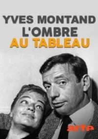 Постер фильма: Yves Montand, l'ombre au tableau