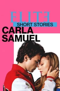 Постер фильма: Элита. Короткие истории. Карла и Самуэль