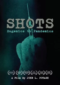 Постер фильма: Shots: Eugenics to Pandemics