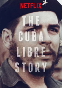 Постер фильма: История свободной Кубы