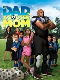Постер фильма: My Dad's a Soccer Mom