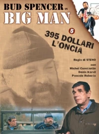 Постер фильма: Big Man: 395 dollari l'oncia