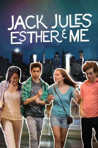 Постер фильма: Jack, Jules, Esther & Me