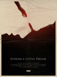 Постер фильма: Scream a Little Dream