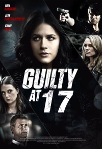 Постер фильма: Guilty at 17