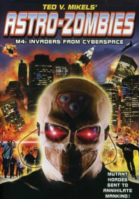 Постер фильма: Астро-зомби: Пришельцы из киберпространства