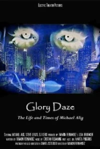 Постер фильма: Glory Daze: The Life and Times of Michael Alig