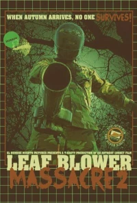 Постер фильма: Leaf Blower Massacre 2