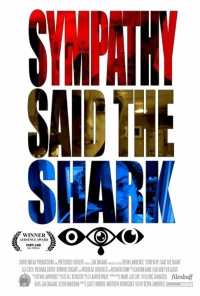 Постер фильма: Sympathy, Said the Shark