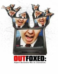 Постер фильма: Outfoxed: Rupert Murdoch's War on Journalism
