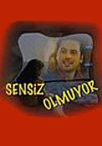 Постер фильма: Sensiz Olmuyor