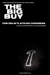 Постер фильма: The Big Buy: Tom DeLay's Stolen Congress