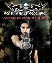 Постер фильма: Death Angel December: Vengeance Kill