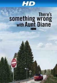 Постер фильма: There's Something Wrong with Aunt Diane