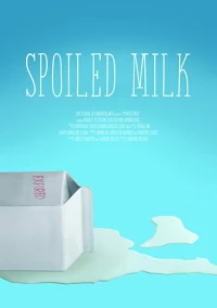 Постер фильма: Spoiled Milk