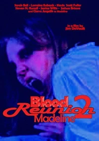 Постер фильма: Blood Reunion 2: Madeline