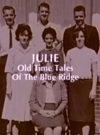 Постер фильма: Julie: Old Time Tales of the Blue Ridge