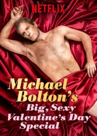 Постер фильма: Michael Bolton's Big, Sexy Valentine's Day Special