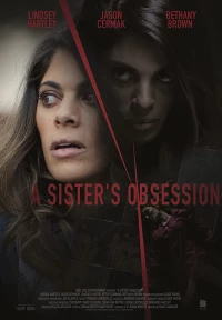 Постер фильма: A Sister's Obsession