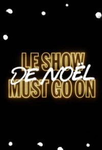 Постер фильма: Le Show de Noël Must Go On
