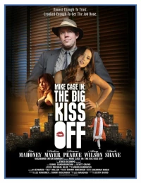 Постер фильма: Mike Case in: The Big Kiss Off