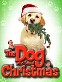 Постер фильма: The Dog Who Saved Christmas