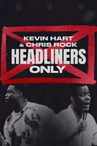 Постер фильма: Kevin Hart & Chris Rock: Headliners Only