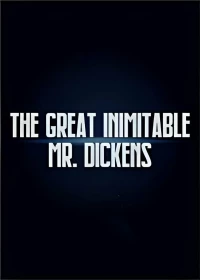 Постер фильма: The Great Inimitable Mr. Dickens