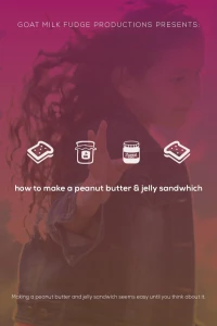 Постер фильма: How to Make a Peanut Butter and Jelly Sandwich