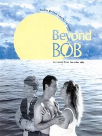 Постер фильма: Beyond Bob