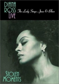 Постер фильма: Diana Ross Live! The Lady Sings... Jazz & Blues: Stolen Moments