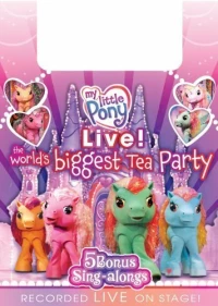 Постер фильма: My Little Pony Live! The World's Biggest Tea Party