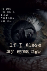 Постер фильма: Если я сейчас закрою глаза