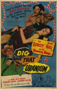 Постер фильма: Dig That Uranium