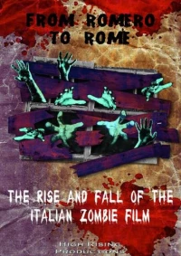Постер фильма: От Ромеро до Рима: Рассвет и закат итальянских фильмов о зомби