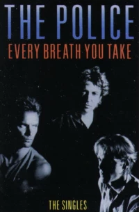 Постер фильма: The Police: Every Breath You Take - The Videos