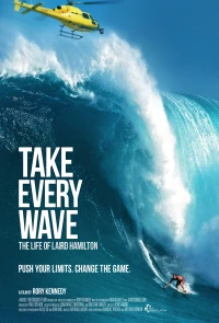Постер фильма: Take Every Wave: The Life of Laird Hamilton
