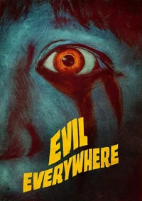 Постер фильма: Evil Everywhere