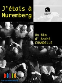 Постер фильма: J'étais à Nüremberg