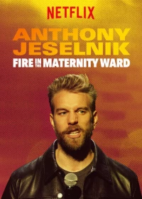 Постер фильма: Энтони Джесельник: Пожар в родильной палате