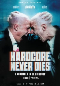 Постер фильма: Hardcore Never Dies