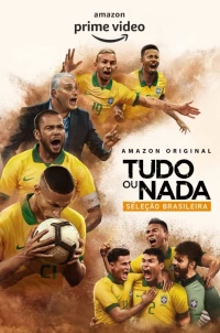 Постер фильма: Всё или ничего: Сборная Бразилии