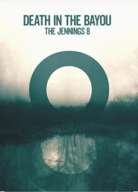 Постер фильма: Death in the Bayou: The Jennings 8