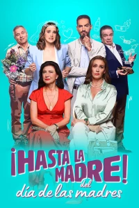 Постер фильма: ¡Hasta la madre! Del día de las madres